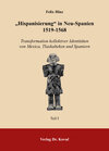 Buchcover "Hispanisierung" in Neu-Spanien 1519-1568