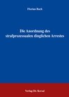 Buchcover Die Anordnung des strafprozessualen dinglichen Arrestes