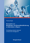 Buchcover Konzeption zur Bewegungs- und Gesundheitsförderung an Gymnasien in Bayern