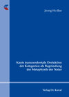 Buchcover Kants transzendentale Deduktion der Kategorien als Begründung der Metaphysik der Natur