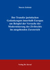 Buchcover Der Transfer juristischen Gedankenguts innerhalb Europas am Beispiel der Versuche der Modernisierung des Zivilrechts im 