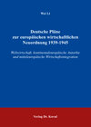 Buchcover Deutsche Pläne zur europäischen wirtschaftlichen Neuordnung 1939-1945