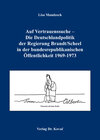 Buchcover Auf Vertrauenssuche - Die Deutschlandpolitik der Regierung Brandt /Scheel in der bundesrepublikanischen Öffentlichkeit 1