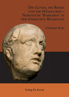 Buchcover Die Guten, die Bösen und die Hässlichen - Nördliche 'Barbaren' in der römischen Bildkunst