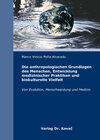 Buchcover Die anthropologischen Grundlagen des Menschen, Entwicklung medizinischer Praktiken und biokulturelle Vielfalt