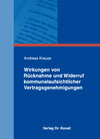 Buchcover Wirkungen von Rücknahme und Widerruf kommunalaufsichtlicher Vertragsgenehmigungen