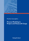Buchcover Process Modeling in Project and Heavy-Lift Cargo