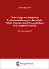 Buchcover Über Image zur Profession: Professionalisierung im Berufsfeld Public Relations durch Imagebildung und Imagevermittlung