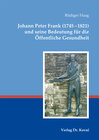 Buchcover Johann Peter Frank (1745-1821) und seine Bedeutung für die Öffentliche Gesundheit