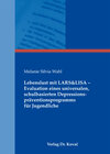 Buchcover Lebenslust mit LARS&LISA - Evaluation eines universalen, schulbasierten Depressionspräventionsprogramms für Jugendliche
