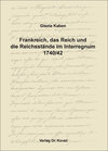 Buchcover Frankreich, das Reich und die Reichsstände im Interregnum 1740/42