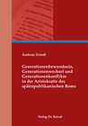 Buchcover Generationenbewusstsein, Generationenwechsel und Generationenkonflikte in der Aristokratie des spätrepublikanischen Roms
