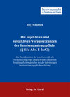 Buchcover Die objektiven und subjektiven Voraussetzungen der Insolvenzantragspflicht (§ 15a Abs. 1 InsO)
