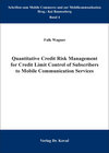 Buchcover Quantitative Credit Risk Management for Credit Limit Control of Subscribers to Mobile Communication Services