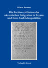 Buchcover Die Rechtsverhältnisse der ukrainischen Emigration in Bayern und ihrer Ausbildungsstätten