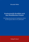Buchcover Konfessionelle Konflikte nach dem Westfälischen Frieden