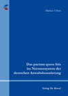 Buchcover Das pactum quota litis im Normensystem der deutschen Anwaltshonorierung