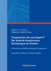Buchcover Pragmatisch oder privilegiert? Die deutsch-französischen Beziehungen im Wandel