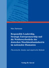 Buchcover Responsible Leadership, Strategic Entrepreneurship und die Wettbewerbsstärke der deutschen Maschinenbauindustrie im nati