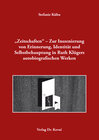 Buchcover „Zeitschaften“ – Zur Inszenierung von Erinnerung, Identität und Selbstbehauptung in Ruth Klügers autobiografischen Werke