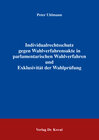 Buchcover Individualrechtsschutz gegen Wahlverfahrensakte in parlamentarischen Wahlverfahren und Exklusivität der Wahlprüfung