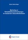 Buchcover Marketing in Rehabilitationseinrichtungen im deutschen Gesundheitswesen