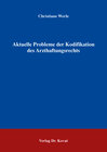 Buchcover Aktuelle Probleme der Kodifikation des Arzthaftungsrechts