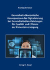 Buchcover Gesundheitsökonomische Konsequenzen der Digitalisierung bei Gesundheitsdienstleistungen für Qualität und Effizienz der P