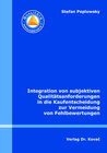 Buchcover Integration von subjektiven Qualitätsanforderungen in die Kaufentscheidung zur Vermeidung von Fehlbewertungen
