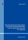Buchcover Die Christologie deutschsprachiger katholischer Dogmatiklehrbücher in der Umbruchszeit nach dem II. Vatikanum