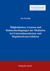 Buchcover Möglichkeiten, Grenzen und Rahmenbedingungen der Mediation bei Unternehmenskrisen und Regelinsolvenzverfahren