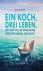 Buchcover Ein Koch, drei Leben, ein Topf voller Erfahrung und ein Löffel Weisheit