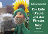 Buchcover Die Eule Ursula und der Förster Grün. Band 3