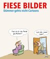 Buchcover Fiese Bilder – Dümmer-geht's-nicht-Cartoons