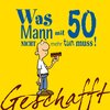 Buchcover Geschafft: Was Mann mit 50 nicht mehr tun muss!