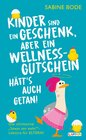 Buchcover Kinder sind ein Geschenk ... aber ein Wellness-Gutschein hätt's auch getan