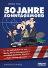 Buchcover 50 Jahre Sonntagsmord: Skurriles Wissen und lustige Fakten zu Deutschlands beliebtester Krimiserie