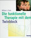 Buchcover Die funktionelle Therapie mit dem Twinblock