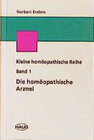 Buchcover Kleine homöopathische Reihe / Die homöopathische Arznei