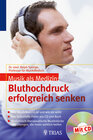 Buchcover Musik als Medizin: Bluthochdruck erfolgreich senken (mit CD und Internet-Angebot unter www.musik-als-medizin.de)