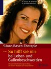 Buchcover Säure-Basen-Therapie: So hilft sie mir bei Leber- und Gallenbeschwerden