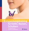 Buchcover Entspannungstraining für Kiefer, Nacken, Schultern