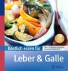 Buchcover Köstlich essen für Leber und Galle