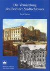 Buchcover Die Vernichtung des Berliner Stadtschlosses
