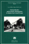 Buchcover National Borders and Economic Disintegration in Modern East Central Europe