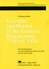 Buchcover Gewerbe und Handel in der Kurmark Brandenburg 1740 bis 1806