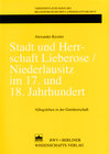 Buchcover Stadt und Herrschaft Lieberose /Niederlausitz im 17. und 18. Jahrhundert