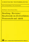 Buchcover Berufung / Revision / Beschwerde im Zivilverfahren, Prozessrecht und -taktik