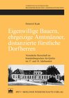 Buchcover Eigenwillige Bauern, ehrgeizige Amtmänner, distanzierte fürstliche Dorfherren