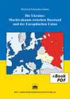 Buchcover Die Ukraine: Machtvakuum zwischen Russland und der Europäischen Union